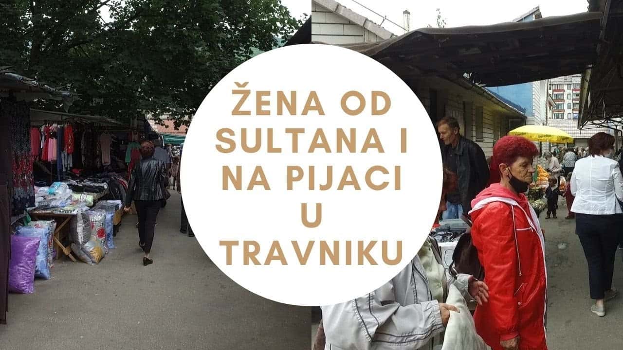 Žena od sultana i na pijaci u Travniku